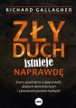 Zły duch istnieje naprawdę. Znany psychiatra o opętaniach, atakach demonicznych i zjawiskach paranormalnych - Richard Gallagher