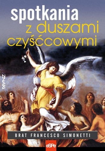 Spotkania z duszami czyśćcowymi - brat Francesco Simonetti