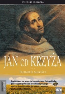 Jan od Krzyża. Płomień miłości - José Luis Olaizola