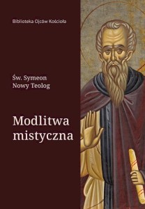 Modlitwa mistyczna - św. Symeon Nowy Teolog