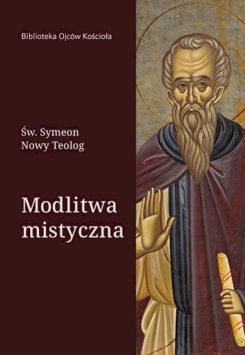 Modlitwa mistyczna - św. Symeon Nowy Teolog