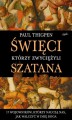 Święci którzy widzieli piekło - Paul Thigpen /patronat MOC W SŁABOŚCI/