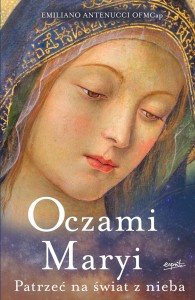 Oczami Maryi - Emiliano Antenucci OFMCap