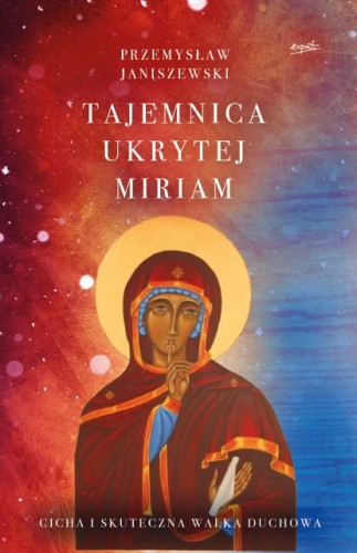 Tajemnica Ukrytej Miriam - Przemysław Janiszewski /z AUTOGRAFEM i DEDYKACJĄ AUTORA/