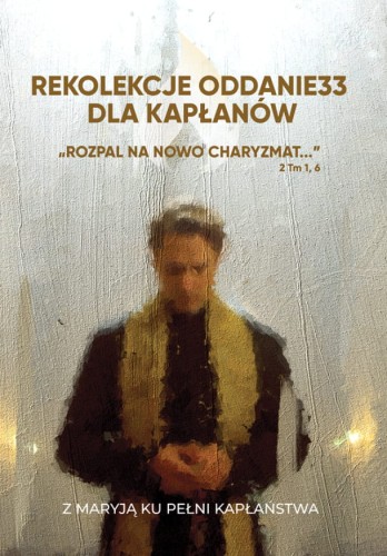 REKOLEKCJE ODDANIE33 dla KAPŁANÓW
