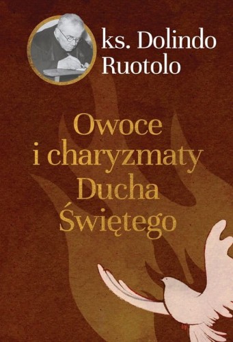 Owoce I Charyzmaty Ducha Świętego - ks. Dolindo Ruotolo