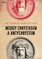 Między Chrystusem a Antychrystem - ks. prof. Robert Skrzypczak