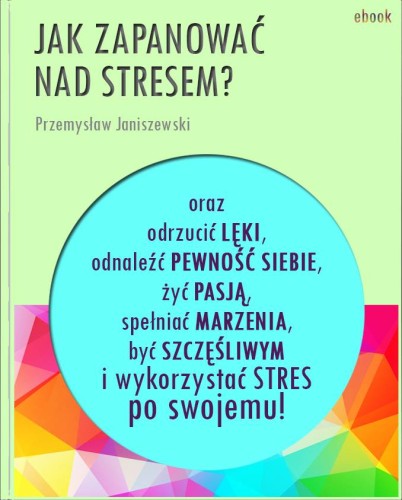 E-BOOK: JAK ZAPANOWAĆ NAD STRESEM?