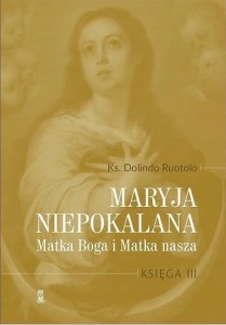 Maryja Niepokalana. Matka Boga i Matka nasza. Księga 3