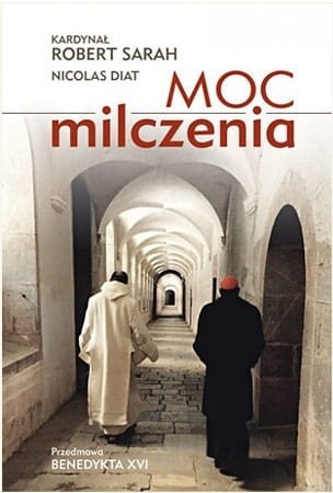 Moc milczenia - kard. Robert Sarah, Nicolas Diat