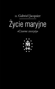 Życie Maryjne - o. Gabriel Jacquier