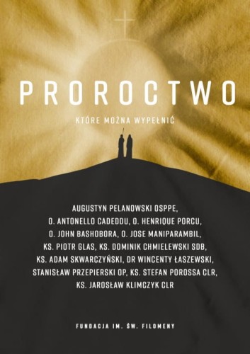 "Proroctwo, które można wypełnić", Augustyn Pelanowski OSSPE, o. Antonello Cadeddu, o. Henrique Porcu, o. John Bashobora, o. Jose Maniparambil, ks. Pi