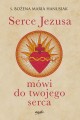 Serce Jezusa mówi do twojego serca - s. Bożena Maria Hanusiak