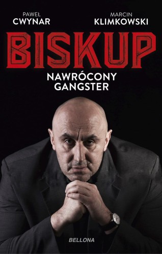 Biskup. Nawrócony gangster - Pawel Cwynar