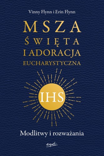 Msza Święta i Adoracja Eucharystyczna - Vinny Flynn i Erin Flynn