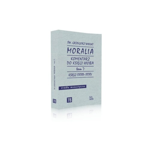 Komentarz do Księgi Hioba. Moralia. Tom 7 - Św. Grzegorz Wielki