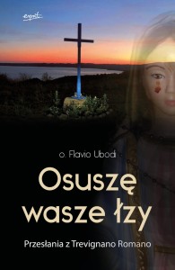 Osuszę wasze łzy - o. Flavio Ubodi