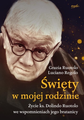Święty w mojej rodzinie - Grazia Ruotolo, Luciano Regolo