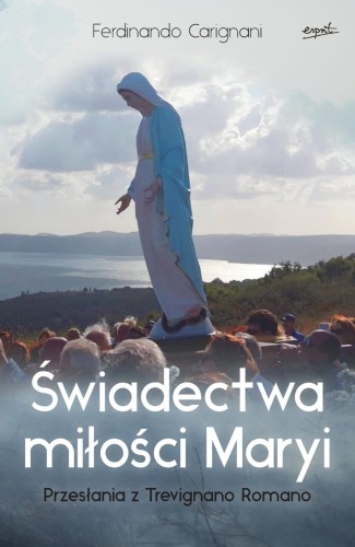 Świadectwa miłości Maryi - Ferdinando Carignani