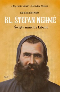 "Bł. Stefan Nehme. Święty mnich z Libanu. Młodszy brat św. Szarbela", Patrizia Cattaneo