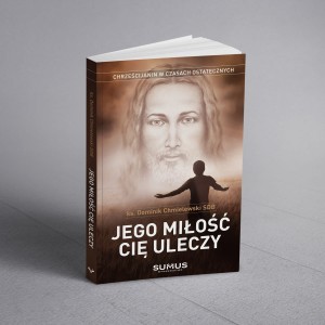Jego miłość Cię uleczy - ks. Dominik Chmielewski SDB