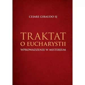 Traktat o Eucharystii – wprowadzenie w misterium