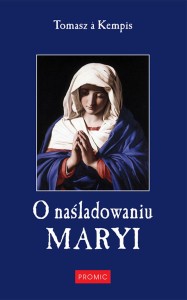 O naśladowaniu Maryi (twarda okładka) - Tomasz a Kempis